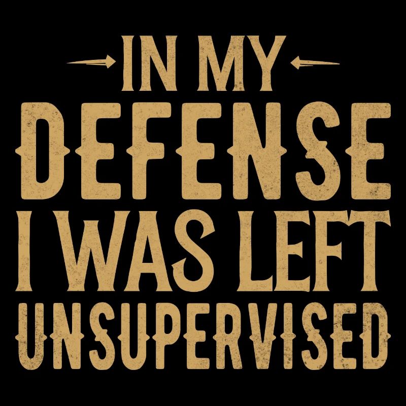 In My Defense I Was Left Unsupervised