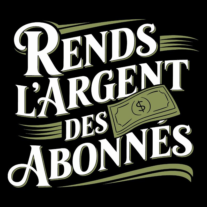 Rends l'argent des abonnés