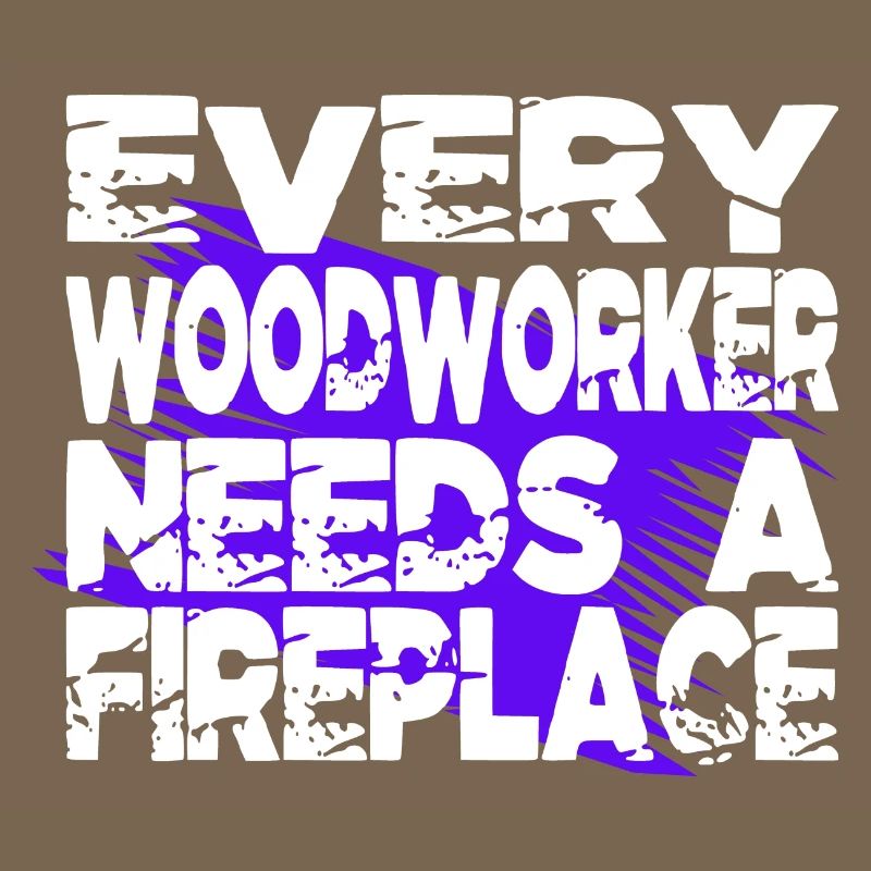 Dad Sayings Forest Work Carpenter Statement