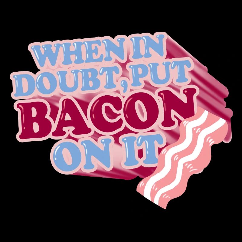 En cas de doute, mettez BACON dessus