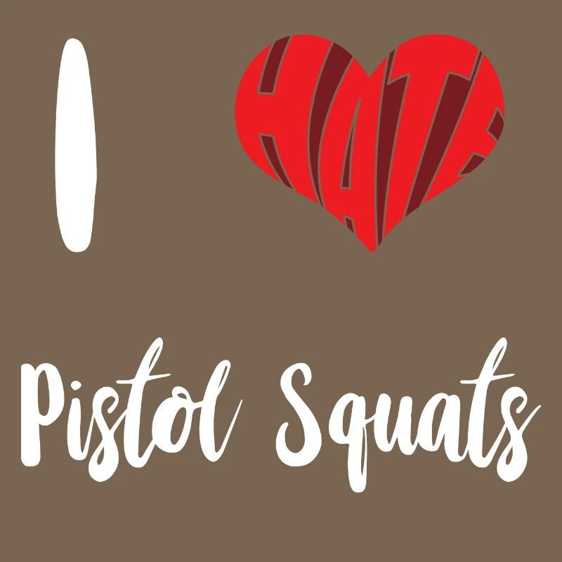 Hate Pistol Squat Stop Hate Anti Hate