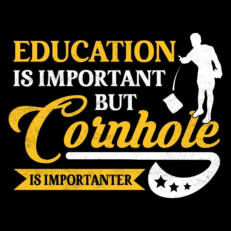 L’éducation est importante, mais Cornhole est plus important