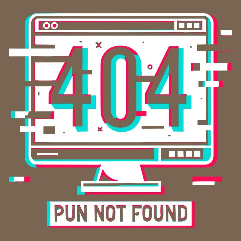 Error 404 Pun Not Found