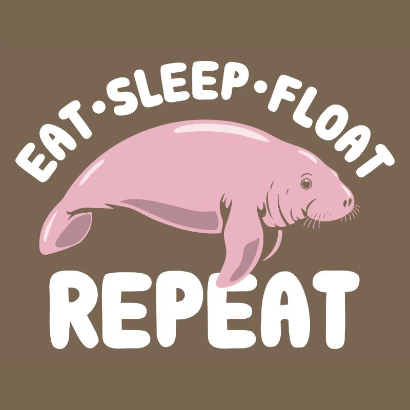 Eat Sleep Float Repeat - Manatee Spruch