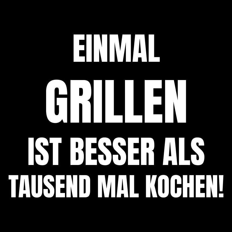 Il vaut mieux griller une fois que cuisiner mille fois.