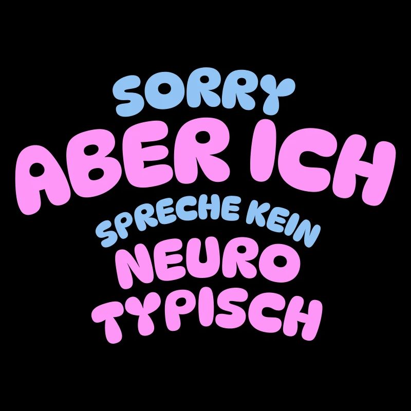 DÉSOLÉ MAIS JE NE PARLE PAS NEUROTYPIQUE