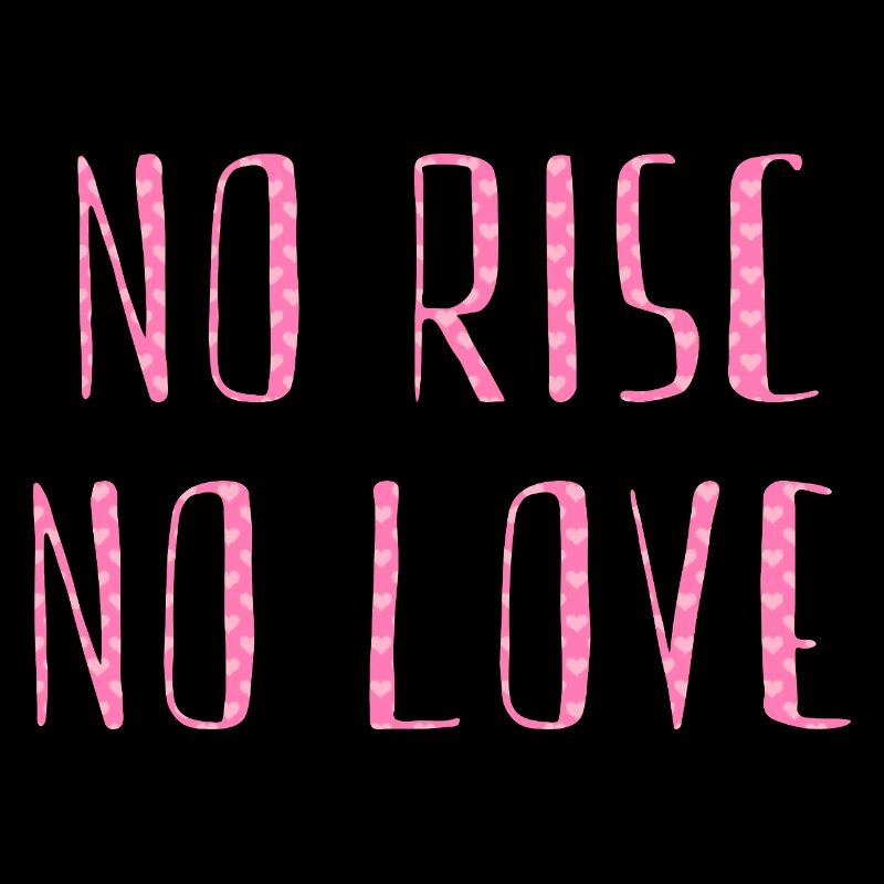 no risc no love