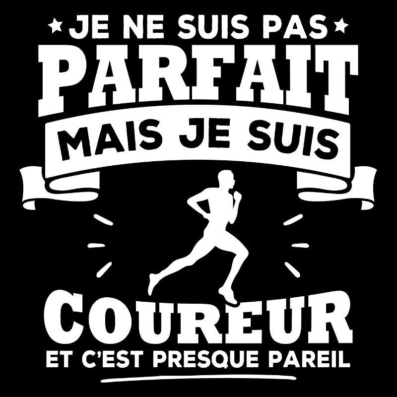 Pas parfait mais je suis coureur