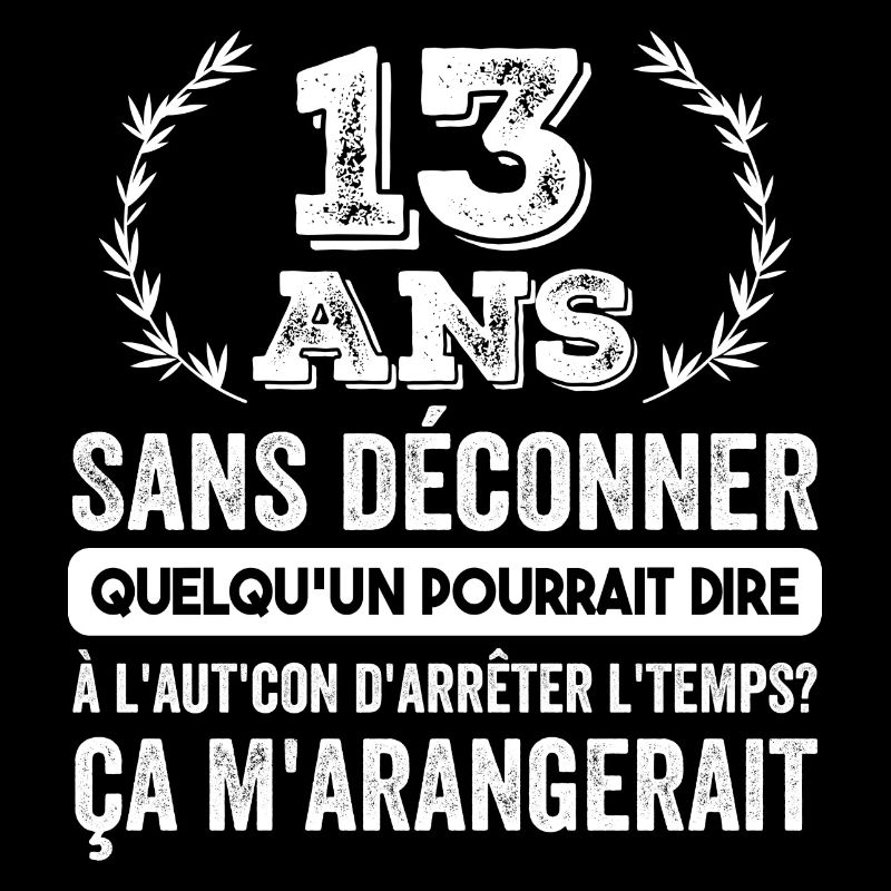13 Ans Sans Déconner Cadeau D'anniversaire 13ans