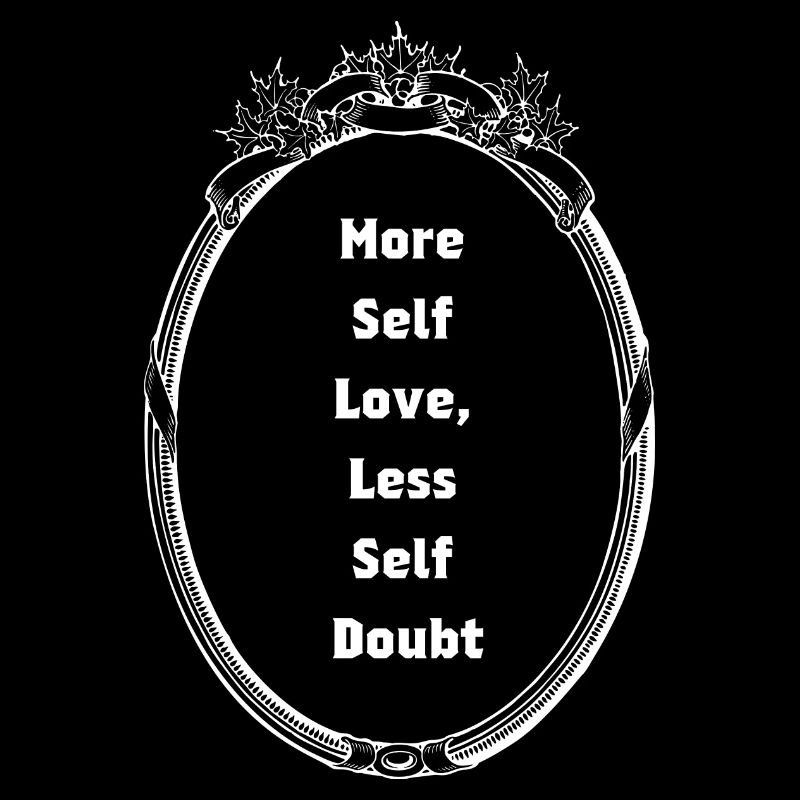 More Self Love, Less Self Doubt – Selbstliebe
