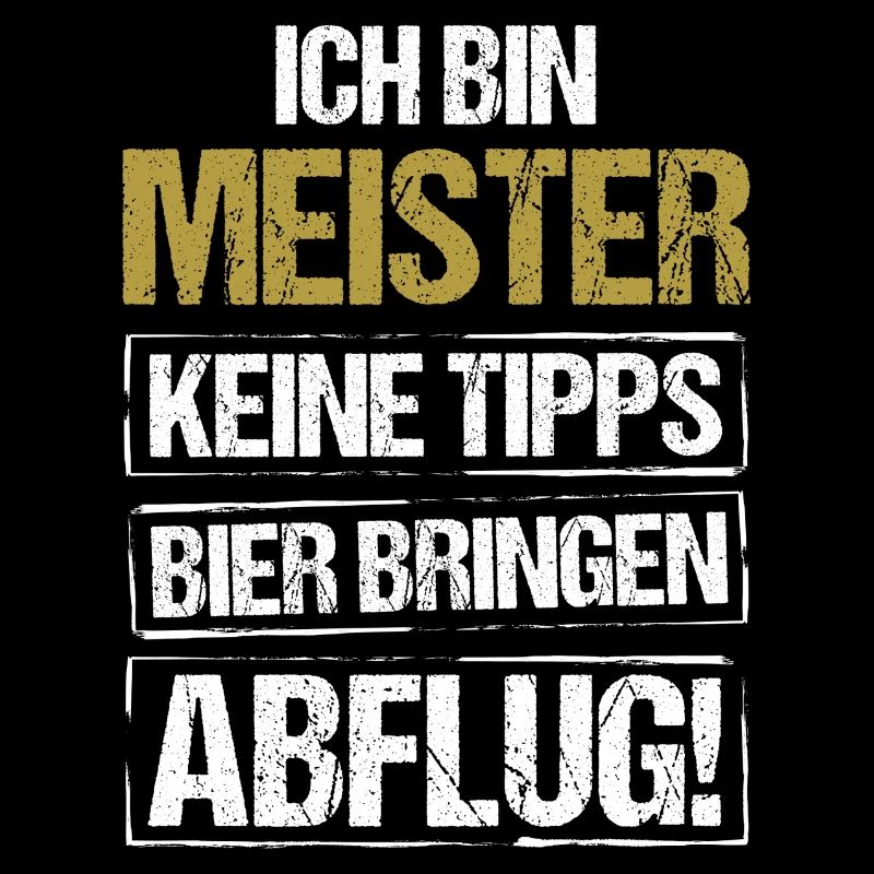 Je suis le maître - apporte de la bière et décolle