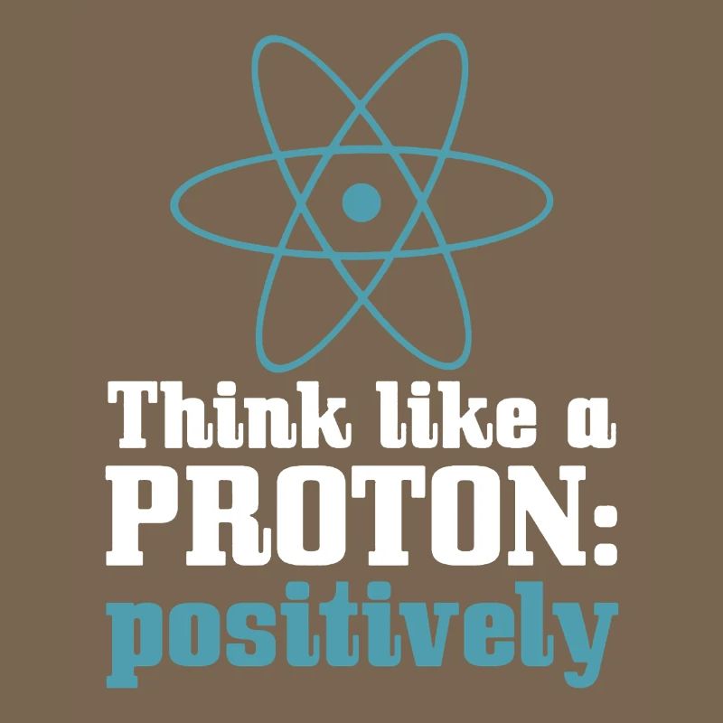 Physics Think Like A Proton Positively