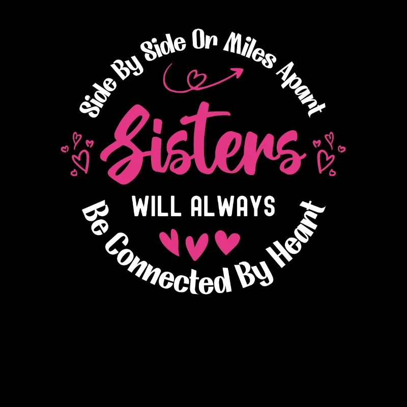 Sisters Will Always Be Connected By Heart
