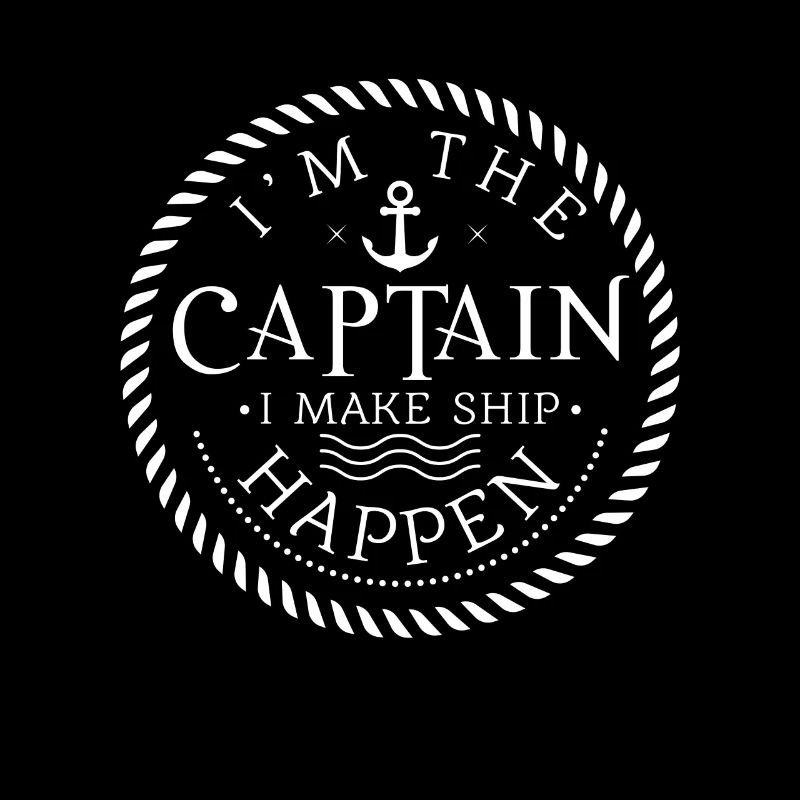 I'm the Captain i make ship happen