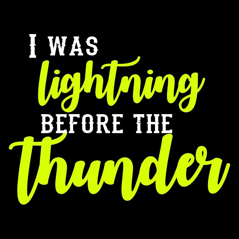 I Was Lightning Before The Thunder