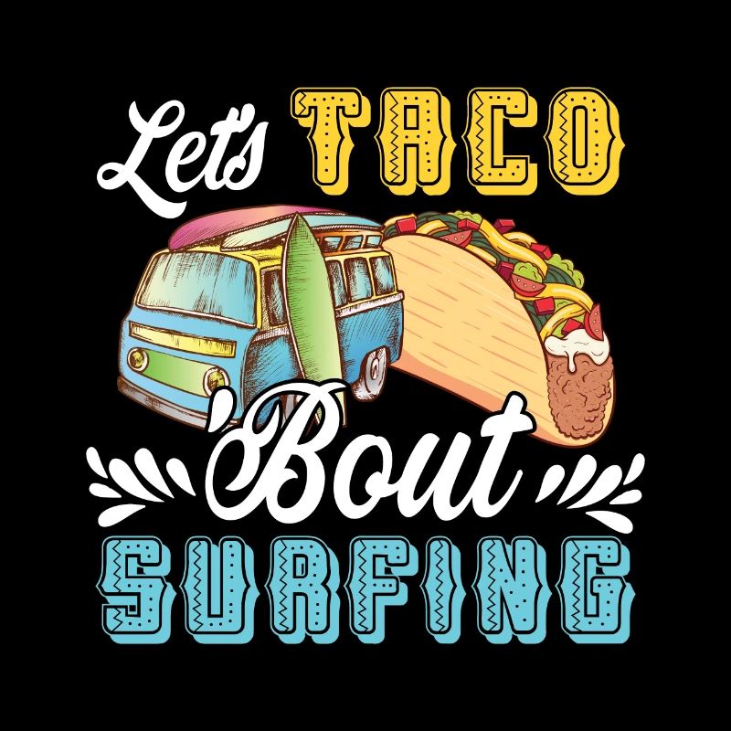 Let's Taco Bout Surfing Lover