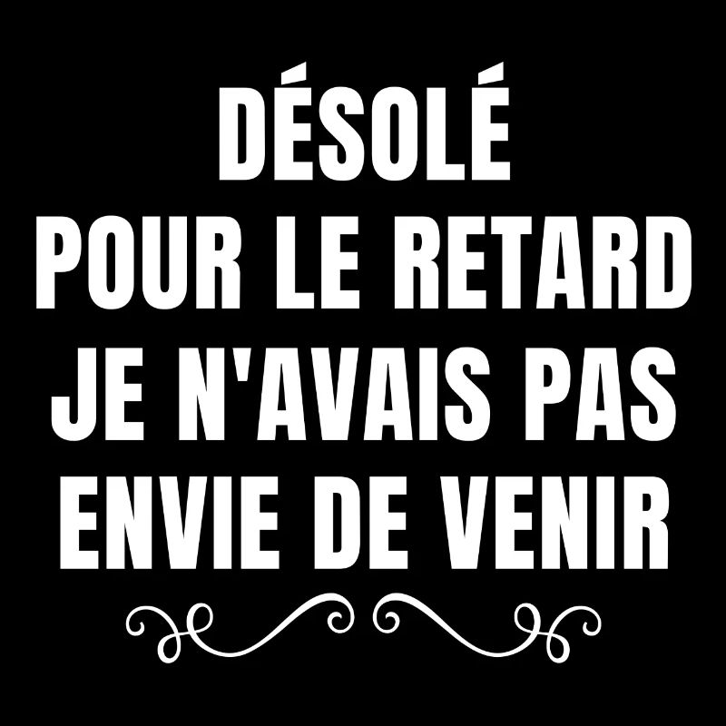 désolé pour le retard, pas du matin
