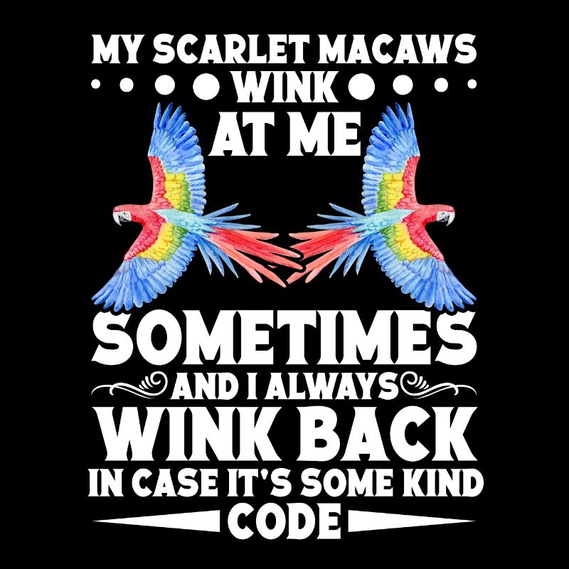 My Scarlet Macaws wink at me sometimes