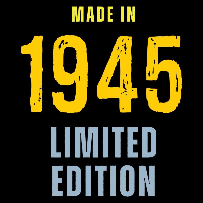 Fabriqué en 1945, édition limitée