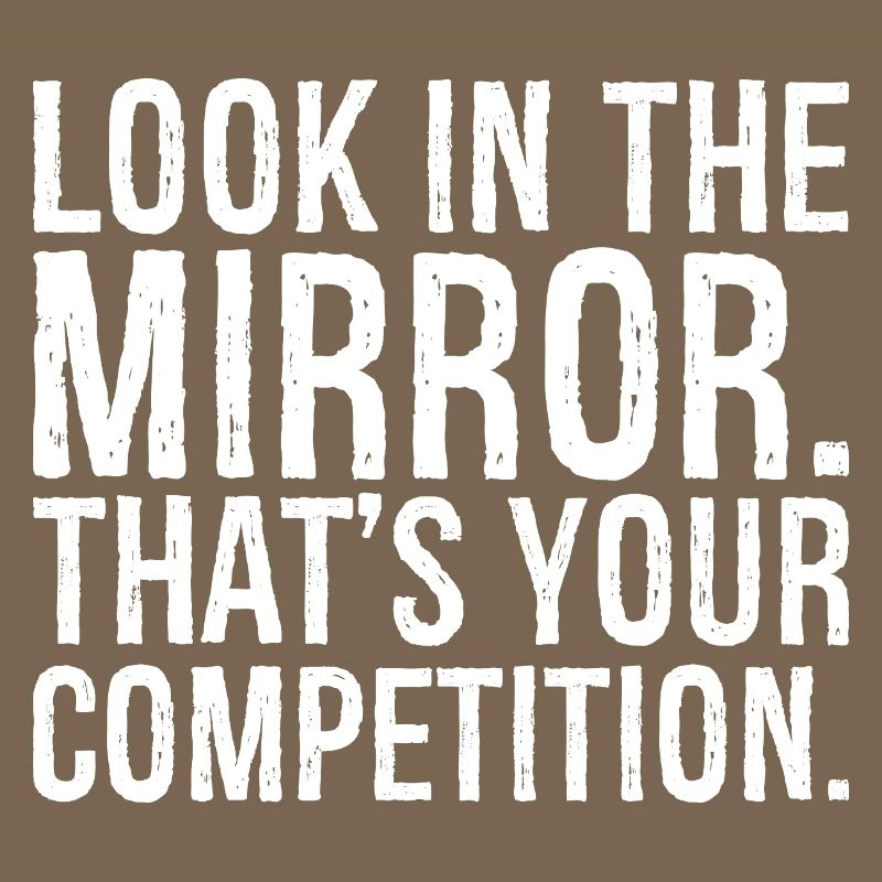Regardez-vous dans le miroir c’est votre concurrence