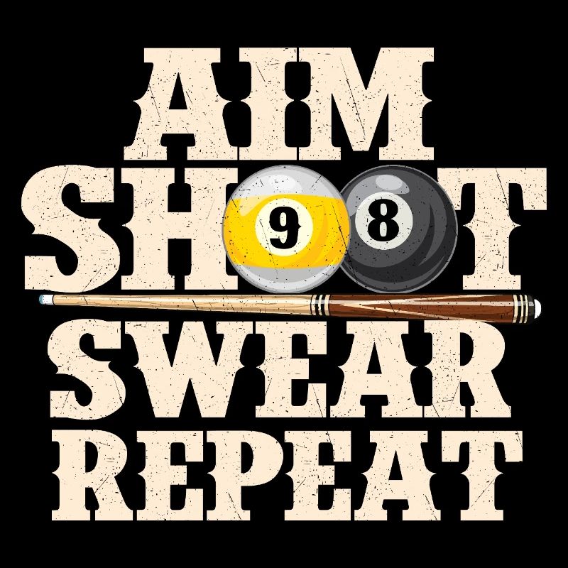 Aim Shoot Swear Repeat Funny Billiards Quote