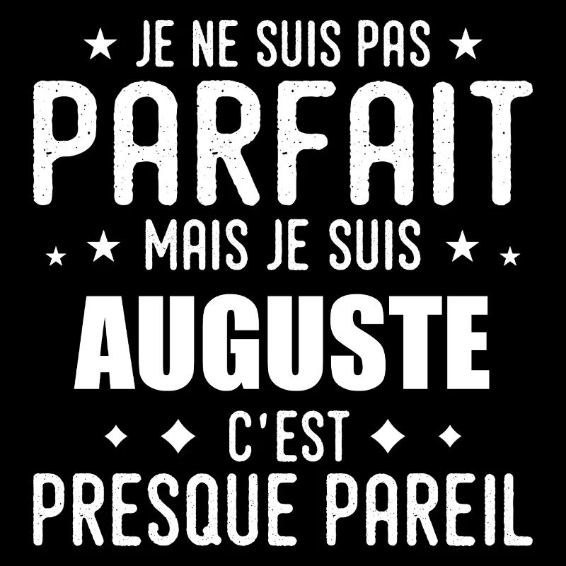 Auguste : authentique, imparfait, top, perfection