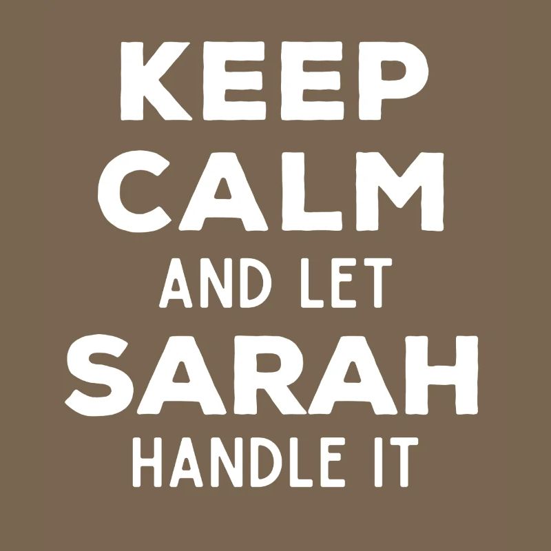 Keep Calm Let Sarah Fix It Funny Saying