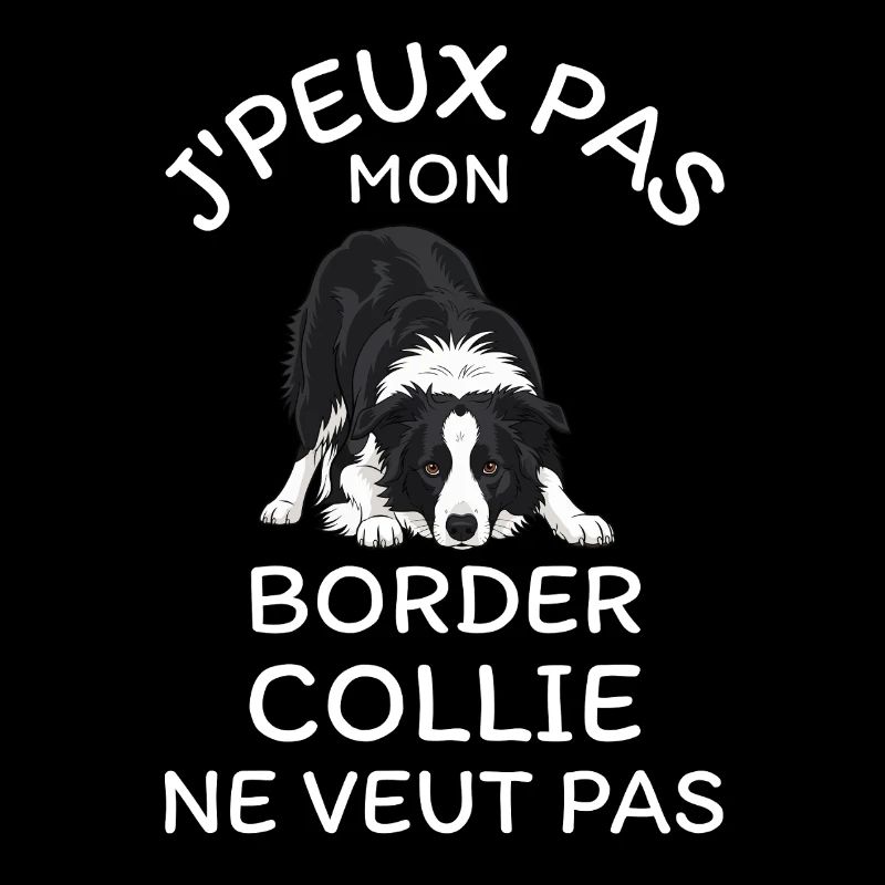 Jpeux Pas Mon Border Collie veut pas 