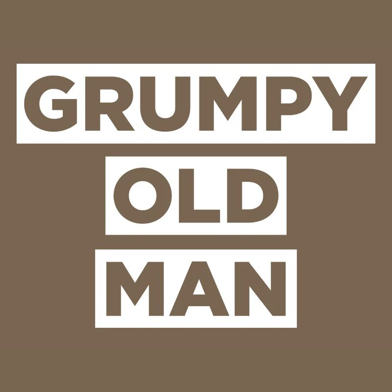 GRUMPY OLD MAN