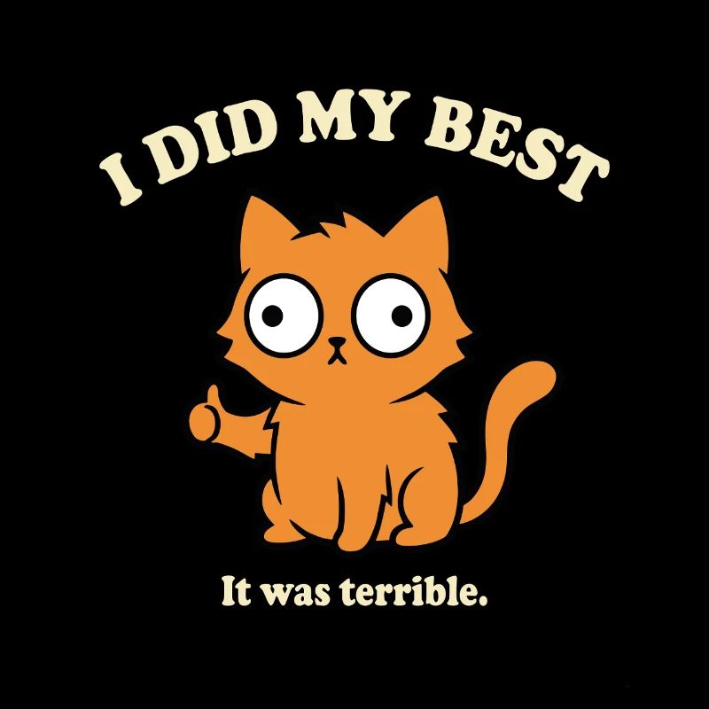 I did my best Funny Cat Saying