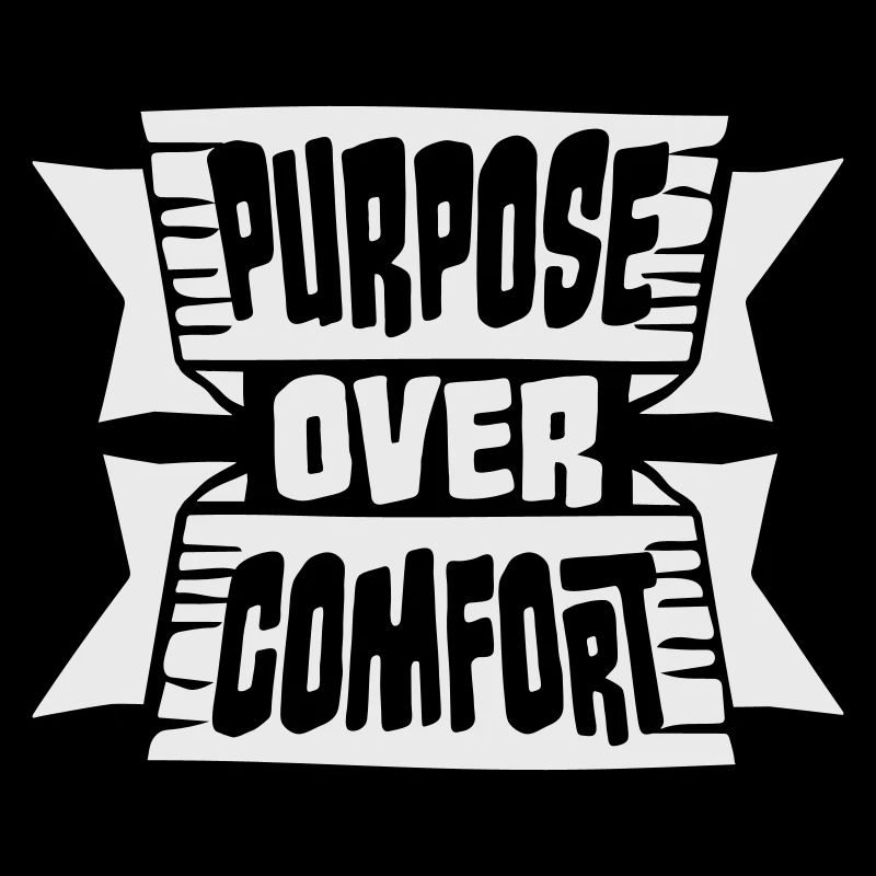 Purpose Over Comfort Motivation Mindset Growth