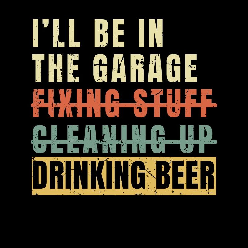 I’ll Be In The Garage Drinking Beer Retro Dad