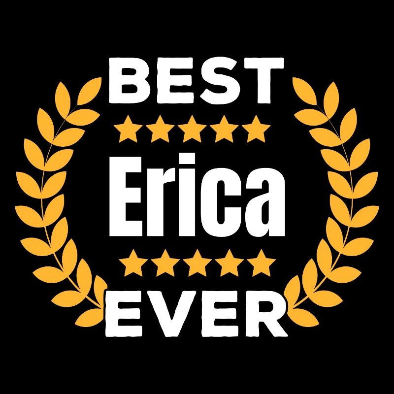 Best Erica Ever Legend Name Gift