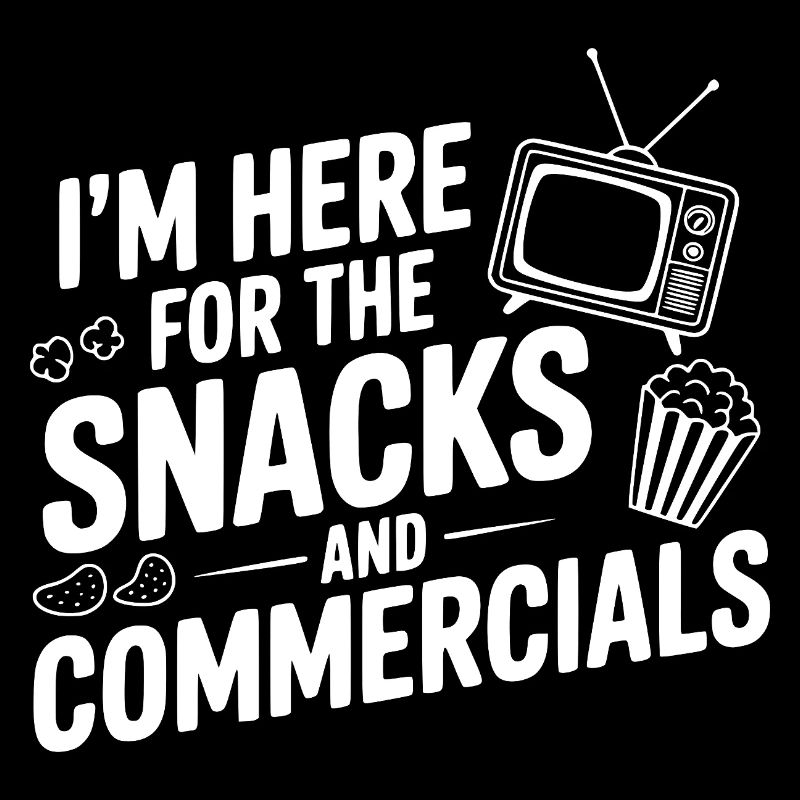 Je suis là pour les snacks et les publicités