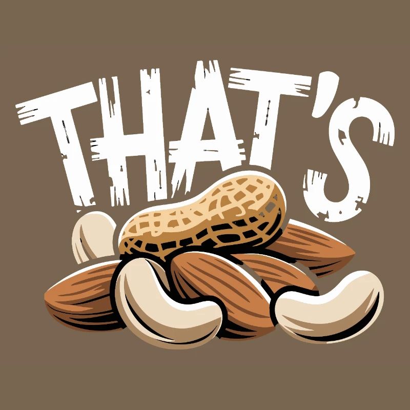 THAT'S Funny Nut Saying with Peanut Almonds
