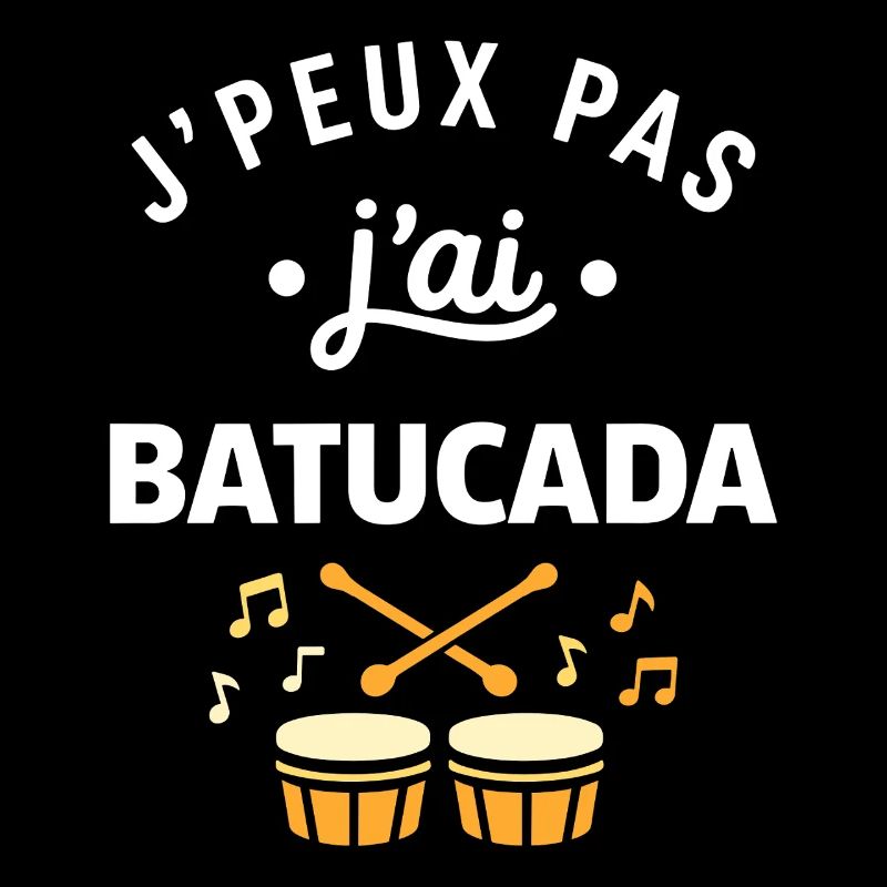 J'peux pas j'ai Batucada 