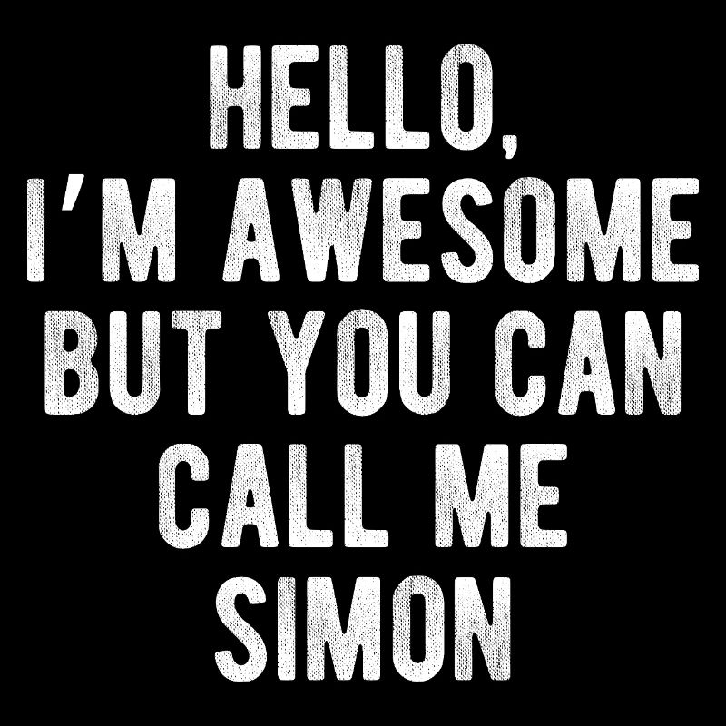 Hello I’m Awesome Call Me Simon Funny Quote