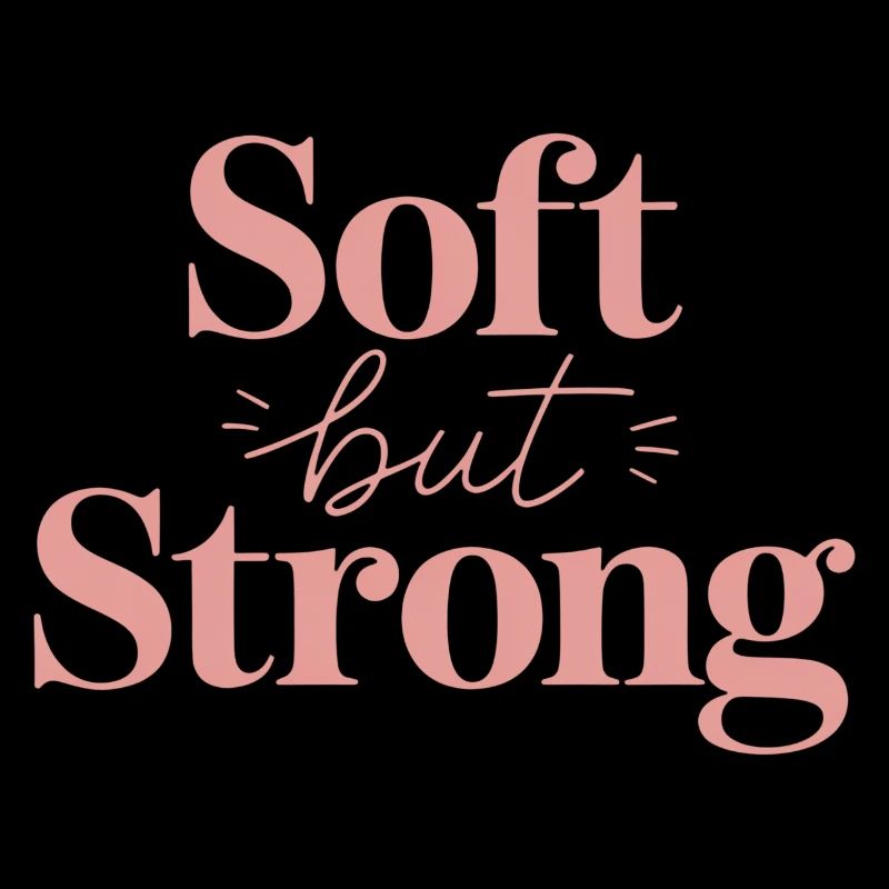 Soft but Strong – Pink Lettering