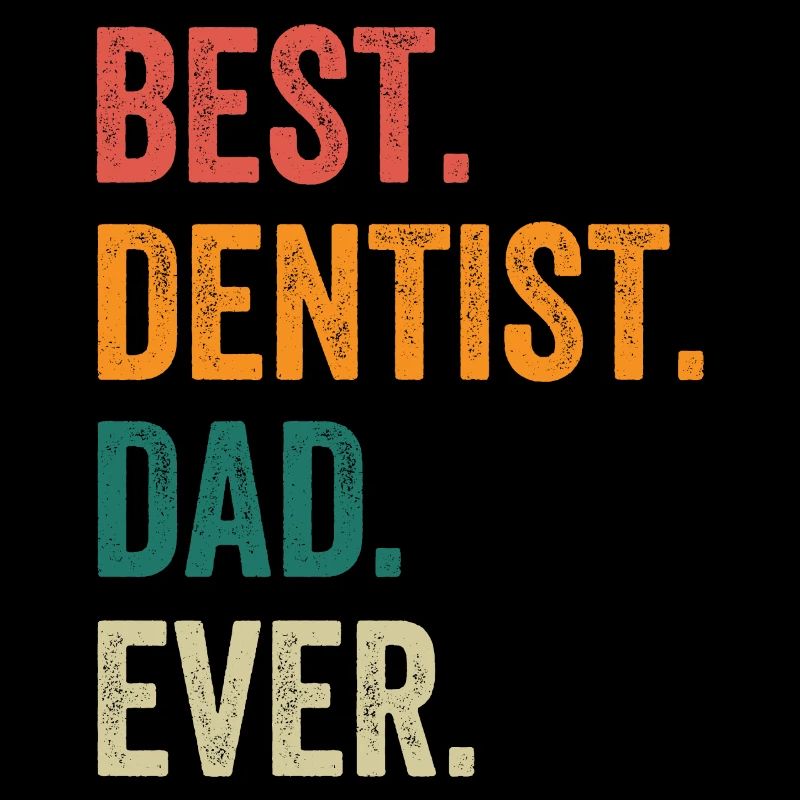 Best Dentist Dad Ever