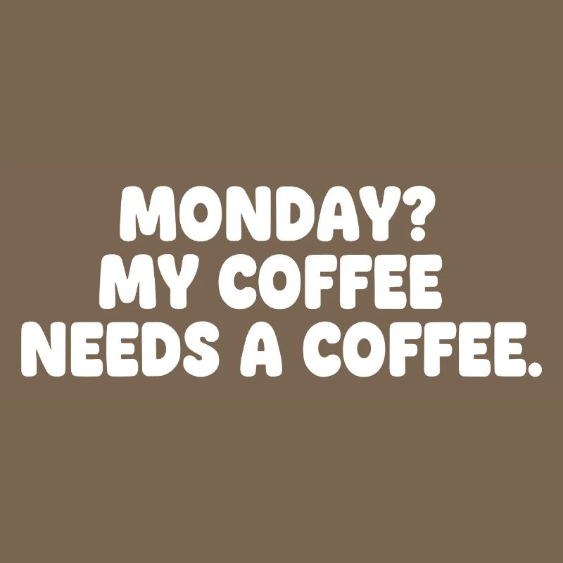 Monday: Coffee needs coffee