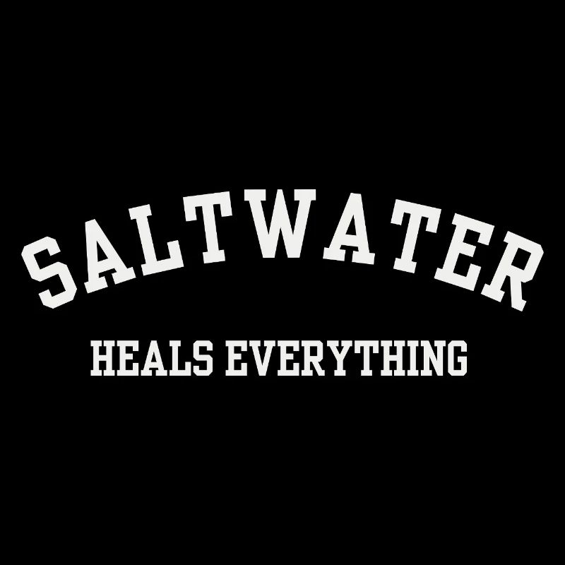 Saltwater Heals Everything - Beach Life & Surfing 