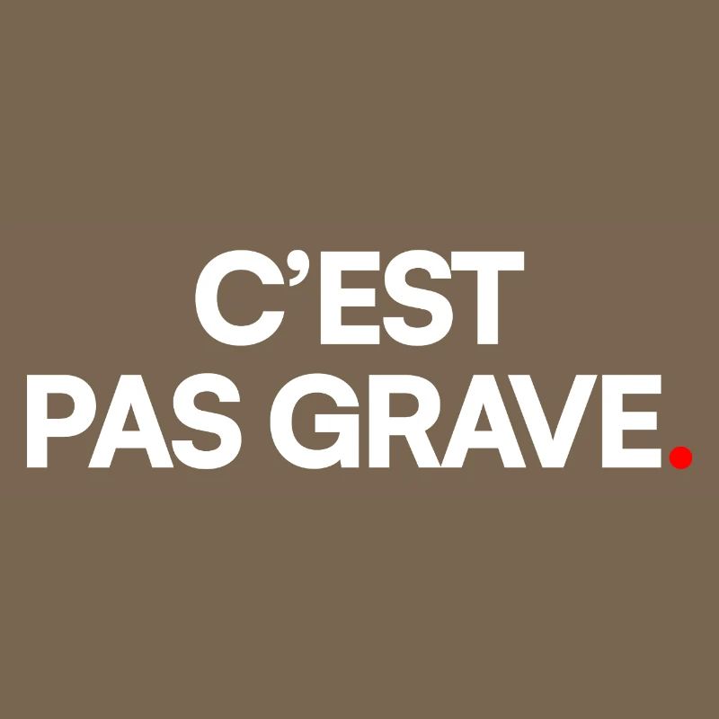 C’est pas grave