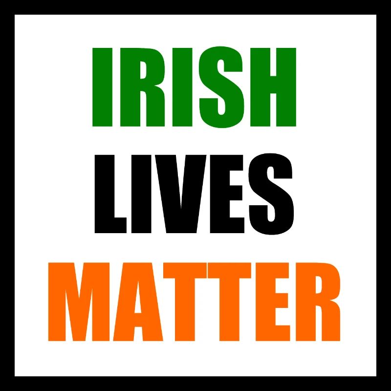 Irish lives matter
