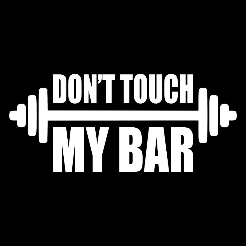 dont touch my bar
