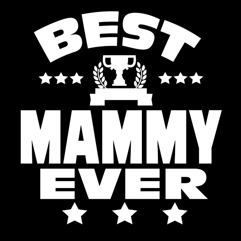 BEST MAMMY EVER