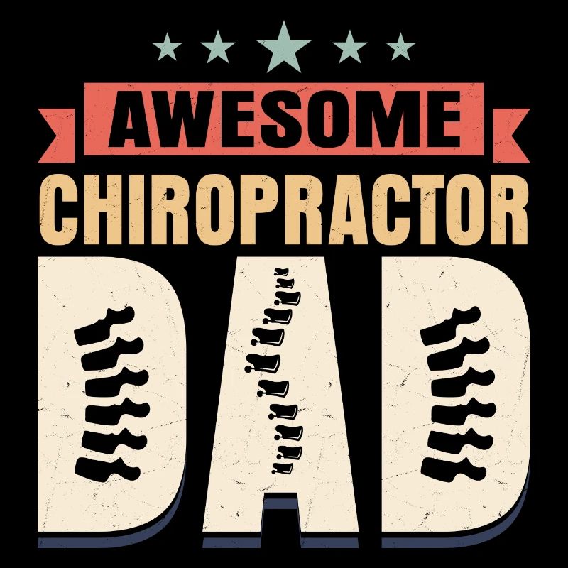 Awesome Chiropractor Dad Chiropractic Physical The