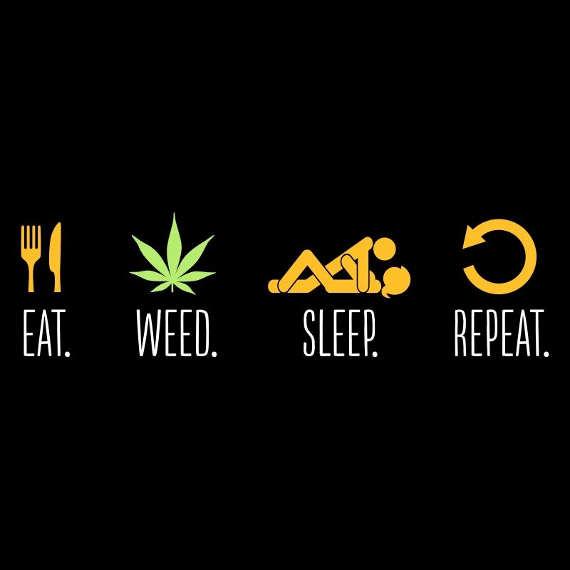 Cannabis Eat Sleep Weed Repeat Gras Marijuana