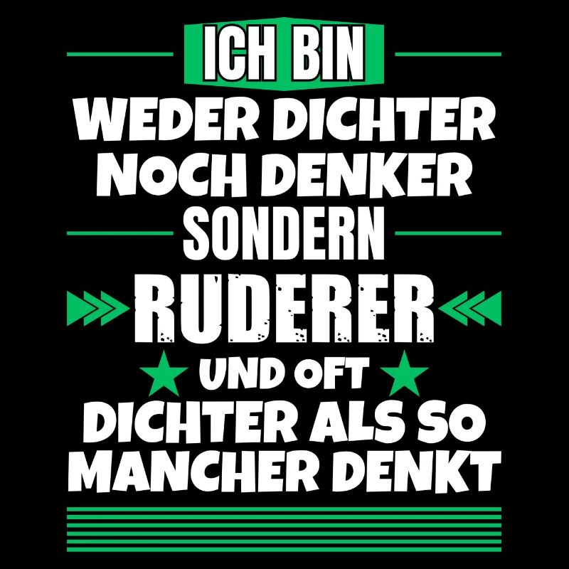 Dichter noch Denker, sondern RudererWeder Dicht er