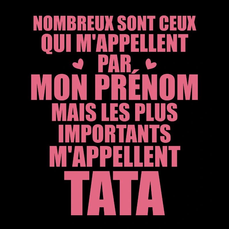 Les plus importants m'appellent Tata - Prénom Tata