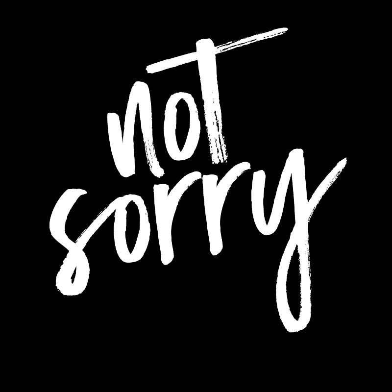 Not Sorry